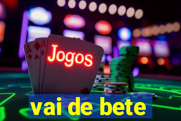 vai de bete